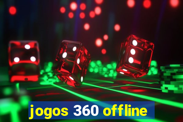 jogos 360 offline