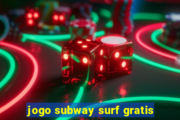 jogo subway surf gratis