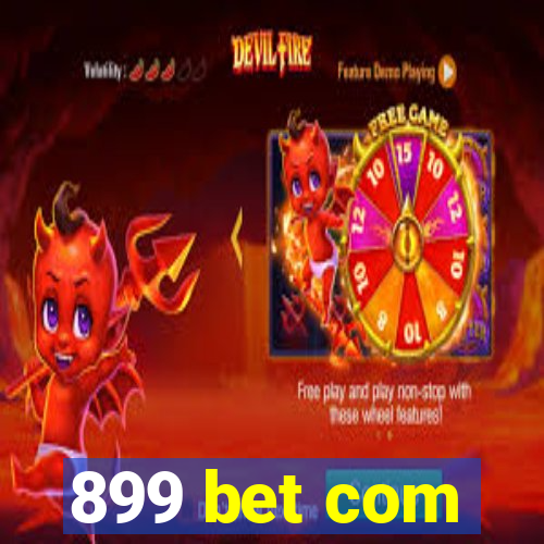 899 bet com