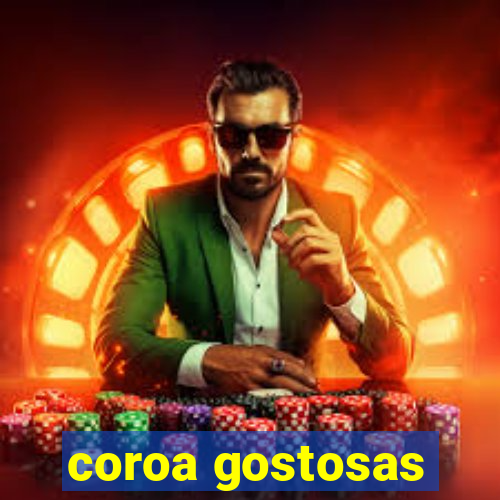 coroa gostosas