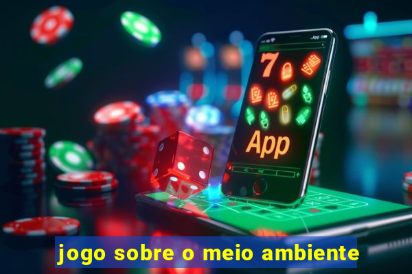 jogo sobre o meio ambiente