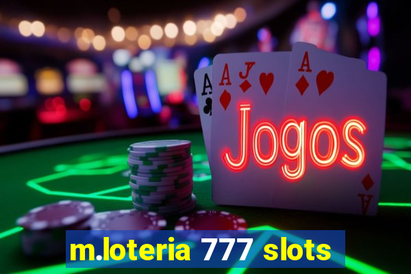 m.loteria 777 slots