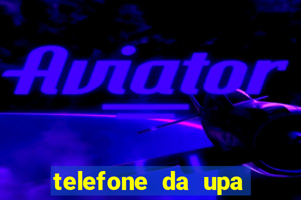 telefone da upa roberto santos