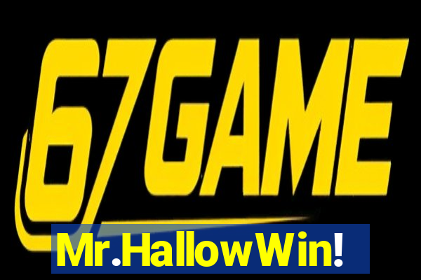 Mr.HallowWin!