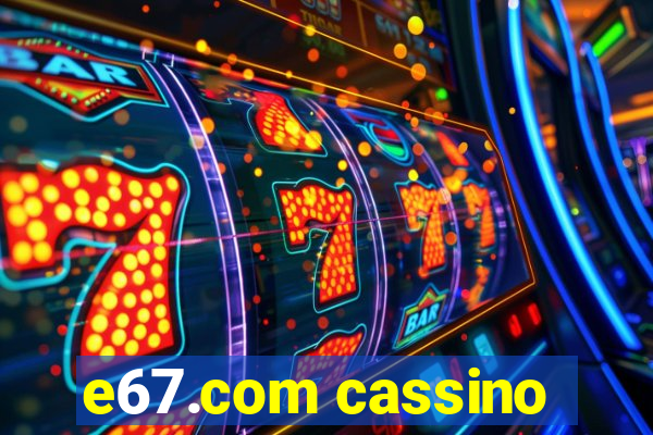 e67.com cassino