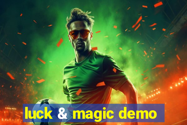 luck & magic demo