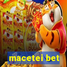 macetei bet