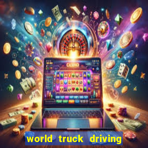 world truck driving simulator dinheiro infinito