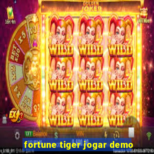 fortune tiger jogar demo