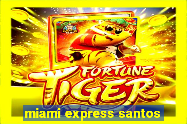 miami express santos