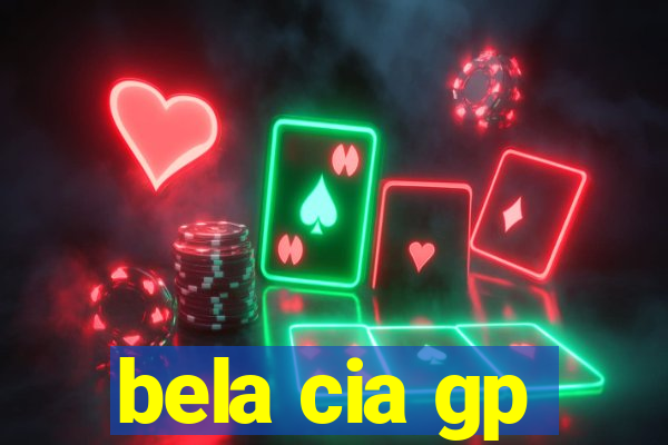 bela cia gp