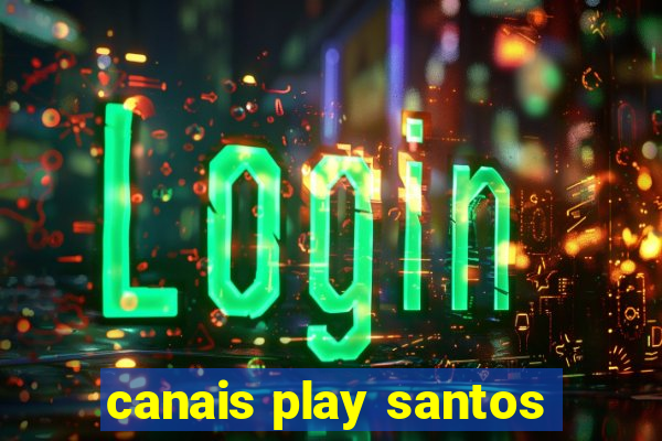 canais play santos