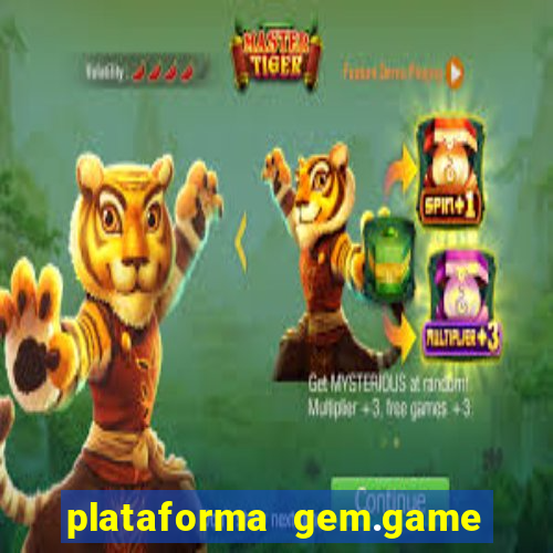 plataforma gem.game é confiável