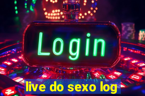 live do sexo log