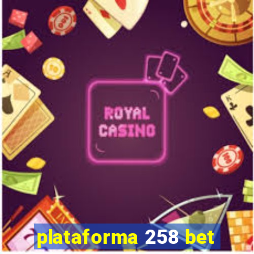 plataforma 258 bet