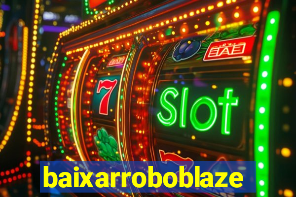 baixarroboblaze