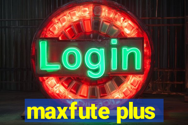 maxfute plus