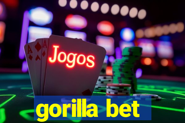 gorilla bet