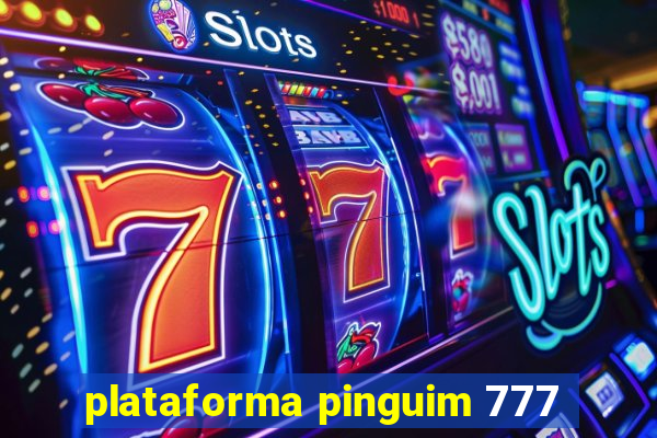 plataforma pinguim 777