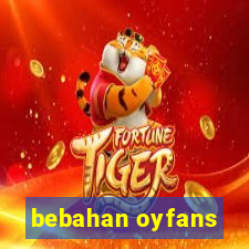 bebahan oyfans