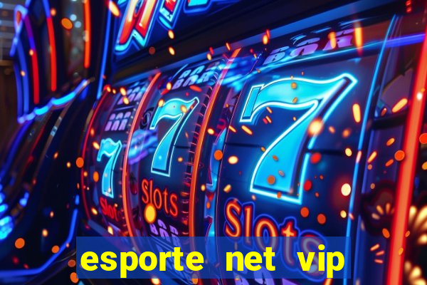 esporte net vip bet apostas