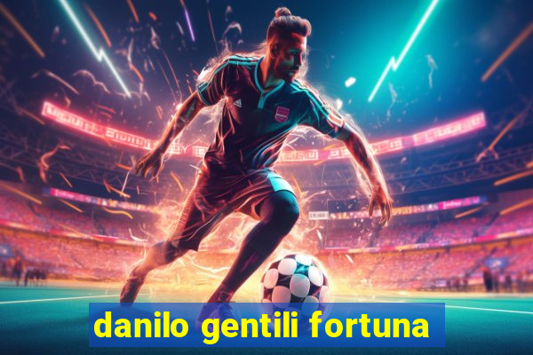 danilo gentili fortuna