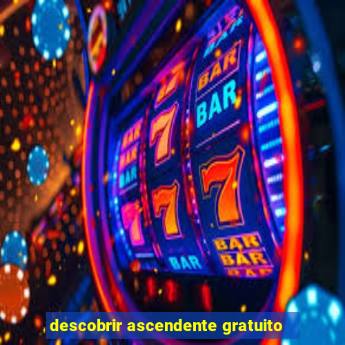 descobrir ascendente gratuito