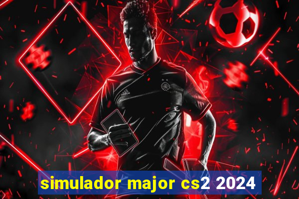 simulador major cs2 2024