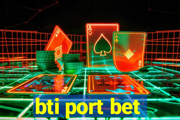 bti port bet