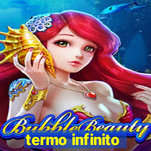 termo infinito