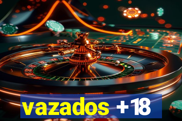 vazados +18