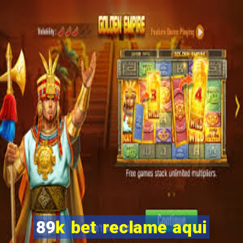 89k bet reclame aqui