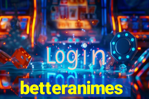 betteranimes