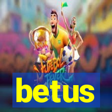 betus