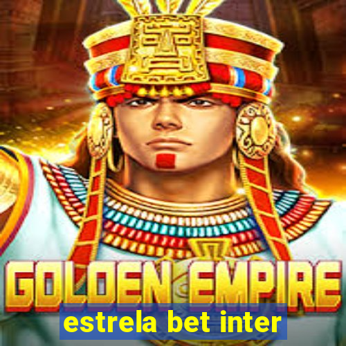 estrela bet inter