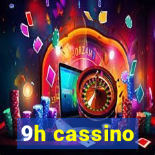 9h cassino