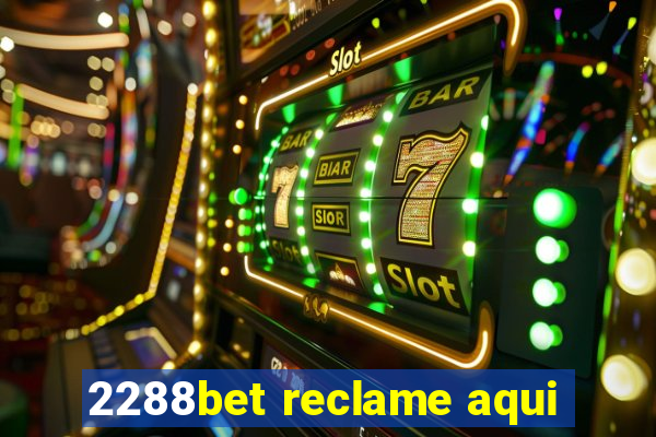 2288bet reclame aqui