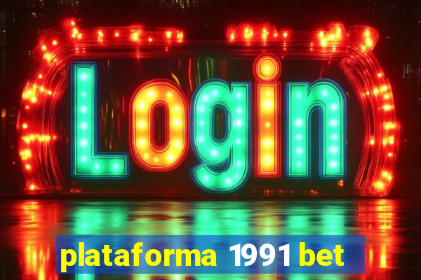 plataforma 1991 bet