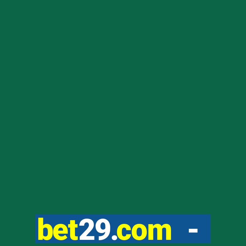 bet29.com - caça-níqueis online cassino