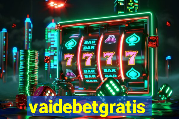 vaidebetgratis