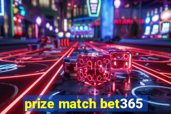 prize match bet365