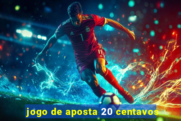 jogo de aposta 20 centavos