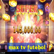 max tv futebol