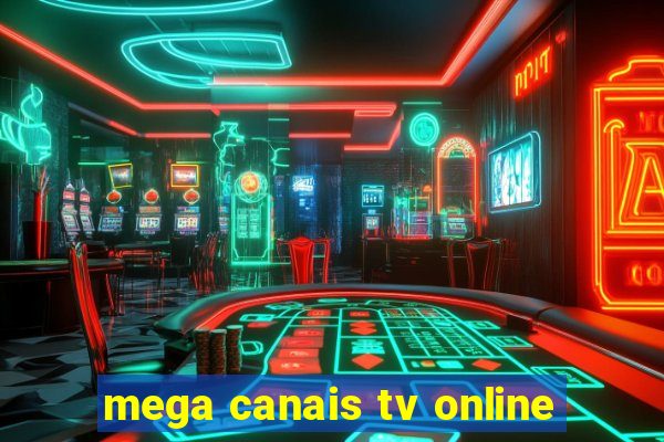 mega canais tv online