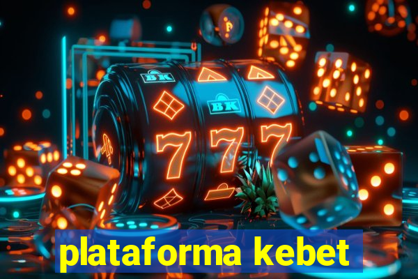 plataforma kebet