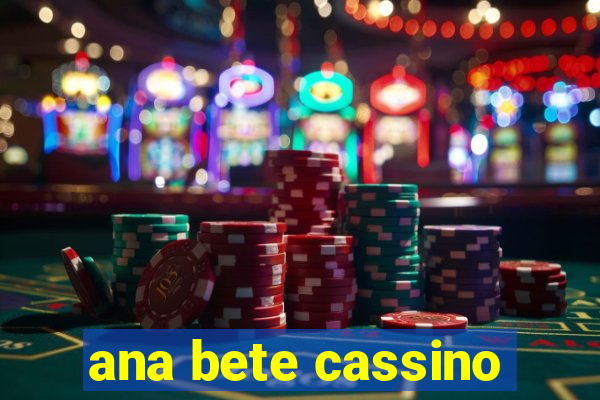 ana bete cassino