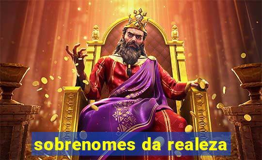 sobrenomes da realeza