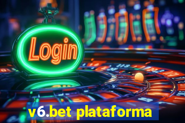 v6.bet plataforma