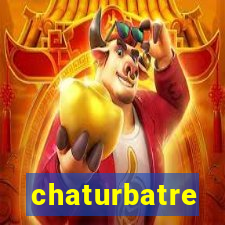 chaturbatre