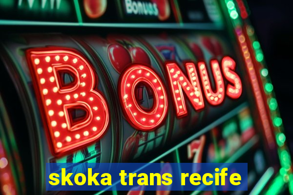 skoka trans recife